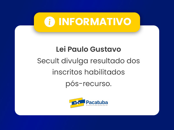 Lei Paulo Gustavo: Secult divulga resultado dos inscritos habilitados pós-recurso